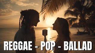 【Reggae Pop Ballad 52】 Harmony Beneath the Setting Sun – Reggae Duets for Peaceful Hearts