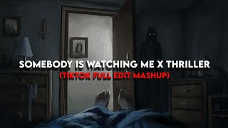 𝑆𝑜𝑚𝑒𝑏𝑜𝑑𝑦 𝑖𝑠 𝑤𝑎𝑡𝑐ℎ𝑖𝑛𝑔 𝑚𝑒 𝑋 𝑇ℎ𝑟𝑖𝑙𝑙𝑒𝑟 (TikTok Full Edit Mashup)