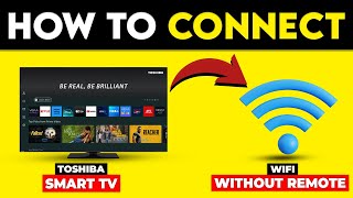 How To Connect Toshiba Smart TV To Wifi Without Remote (Set Up Toshiba TV To Wifi Without Remote)