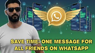 WhatsApp’s New Feature: Send One Chat to Everyone at Once