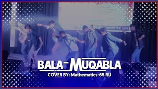 Bala-bala & Muqabla Song || Boy's Group Dance || Mathematics batch-65 || University Of Rajshahi
