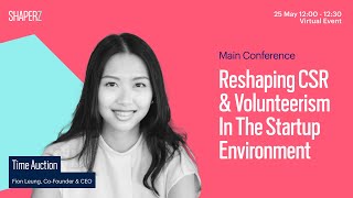 Reshaping CSR & Volunteerism In The Startup Environment | Fion Leung, Co-Founder & CEO, Time Auction