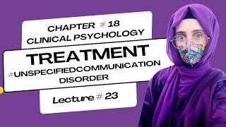 Treatment of Unspecified Communication Disorder | Dsm 5 Lectures | Clinical Psychologist Iqra Saeed