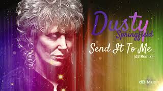 Dusty Springfield - Send It To Me (dB Remix)