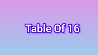 Table Of 16 |  table Of  16 by trick | Easy Trick to Learn Table of 16 | 16 Table trick