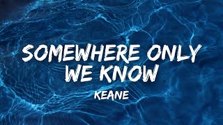 Somewhere Only We Know (TikTok Version Lyrics) - Keane