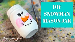 DIY PAINTED SNOWMAN MASON JAR | HOW TO PAINT A SNOWMAN FACE ON A JAR