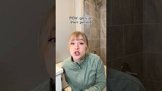 POV: girls on their period