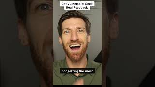 Get Vulnerable- Seek Real Feedback  #careeradvancement  #leadership #leadershippromotion