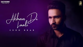 Akhan Di Laali : Sukh Brar (Lyrical Video) || New punjabi Song 2021 || Latest punjabi Sad Song 2021