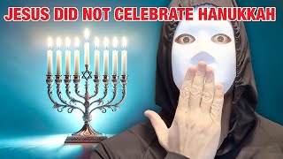 Shocking! Yeshua (Jesus) Did NOT Celebrate Hanukkah