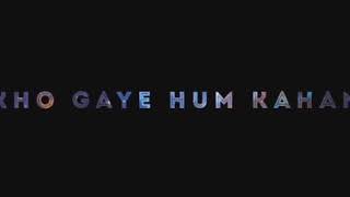 Kho Gaye Hum Kahan