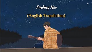 Finding Her Lyrics (English Translation)  - Kushagra