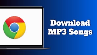 How to Download MP3 Songs using Chrome
