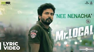 Mr.Local | Nee Nenacha Song Lyric Video | Sivakarthikeyan, Nayanthara | Hiphop Tamizha | M. Rajesh