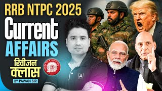 RRB NTPC Current Affairs 2025 | Railway Current Affairs 2025 | Current Affairs Revision By Pawan Sir