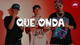 Calle 24 x Chino Pacas x Fuerza Regida - Que Onda (Letra) II Baby, ¿que más? ¿qué fue?