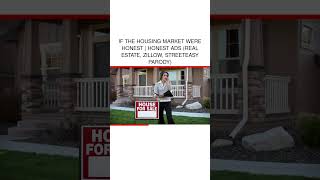 If The Housing Market Were Honest | Honest Ads (Real Estate, Zillow, StreetEasy Parody)