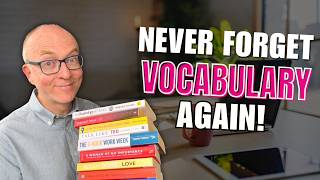 3 Things You Need to NEVER Forget Vocabulary Again