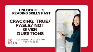 ELTS Reading Tips: From Band 6 to Band 7+ (True/False/Not Given)