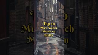 Top 10 Must Watch On Netflix  #movies #netflix #trending