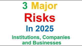 3 Key Risks Faced by Institutions Companies and Businesses in 2025