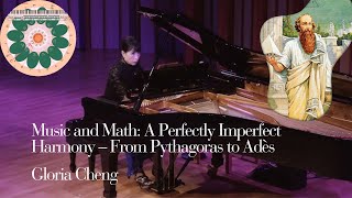 Gloria Cheng - "Music and Math: A Perfectly Imperfect Harmony – From Pythagoras to Adès"