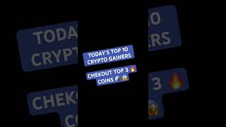 TODAY’S TOP 10 CRYPTO GAINERS MUST CHECKOUT TOP 3📊📈 #cryptocurrency #trending #cryptonews #crypto