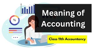 Accounting Definition | Meaning of Accounting | What is Accounting Class 11th | Chapter 1