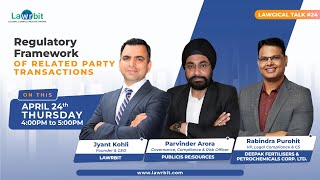 Lawgical Talk #24 I Regulatory Framework of Related Party Transactions