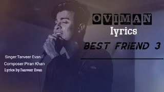 Oviman_|Bangla_lyrics_Song_|Tanveer_Evan|Best_Friend_ 3|Bangla_song_2021