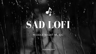 SAD MOOD - Lofi Deep Night Sound music 💔  #sadlofibeat #youtubemusic