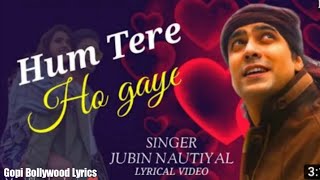 Hum Tere Ho Gaye Song | Jubin Nautiyal | Before You die | Bob SN | New Song 2021