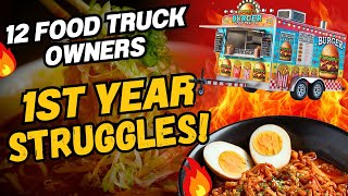 12 FOOD TRUCK OWNERS SAID ABOUT 1ST YEAR STRUGGLES!!!!! HOW TO SUCCEED