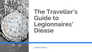The Traveller’s Guide to Legionnaires’ Disease Online Course