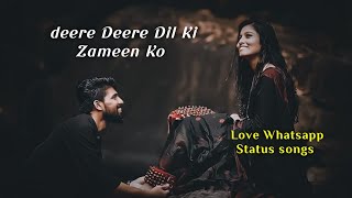 Deere Deere Dil Ki Zameen Ko ! Love Whatsapp Status.🌹! #lovestatusvideo #love #moin_writez #youtube 