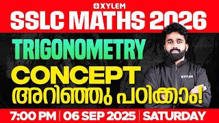 SSLC Maths 2026: Trigonometry | Concept അറിഞ്ഞു പഠിക്കാം | Xylem SSLC