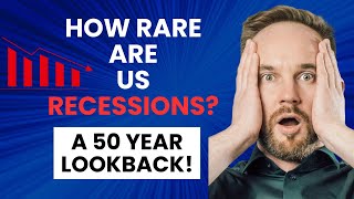 How Rare Are US Recessions? A 50-Year Look Back!