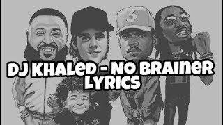 Dj Khaled - No Brainer (Lyrics Video) ft. Justin Bieber, Chance the Rapper,  Quavo