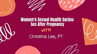 Women's Sexual Health Q&A Video Series: Sex After Pregnancy