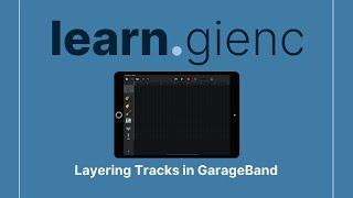 Layering Tracks in GarageBand