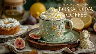 Bossa Nova Coffee Jazz & Relaxing Bossa Nova Coffee Chill Bossa Nova Coffee Music Playlist