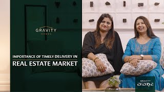 Timely Delivery of Quality Homes is crucial | Gravity Homes.