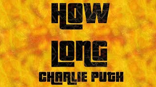 Charlie Puth - How Long (Lyrics / Lyrics video)