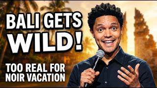 Trevor Noah: My Vacation in Bali | Stand Up Comedy