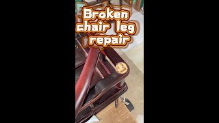 Broken Chair Leg Repair — Back to Strong Again