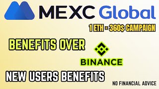 1 ETH = $360 campaign - Why MEXC GLOBAL is better than BINANCE 