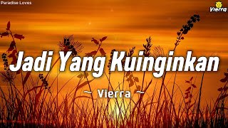 Vierra - Jadi Yang Kuinginkan (Lirik)