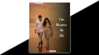 Teri Nazron Ne Dil Ka Kya Jo Asar WhatsApp Status || Aankhon Mein Teri Song Status || Lyrics Status