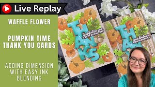 🟣LIVE REPLAY! Pumpkin Time Thank You Cards | Waffle Flower